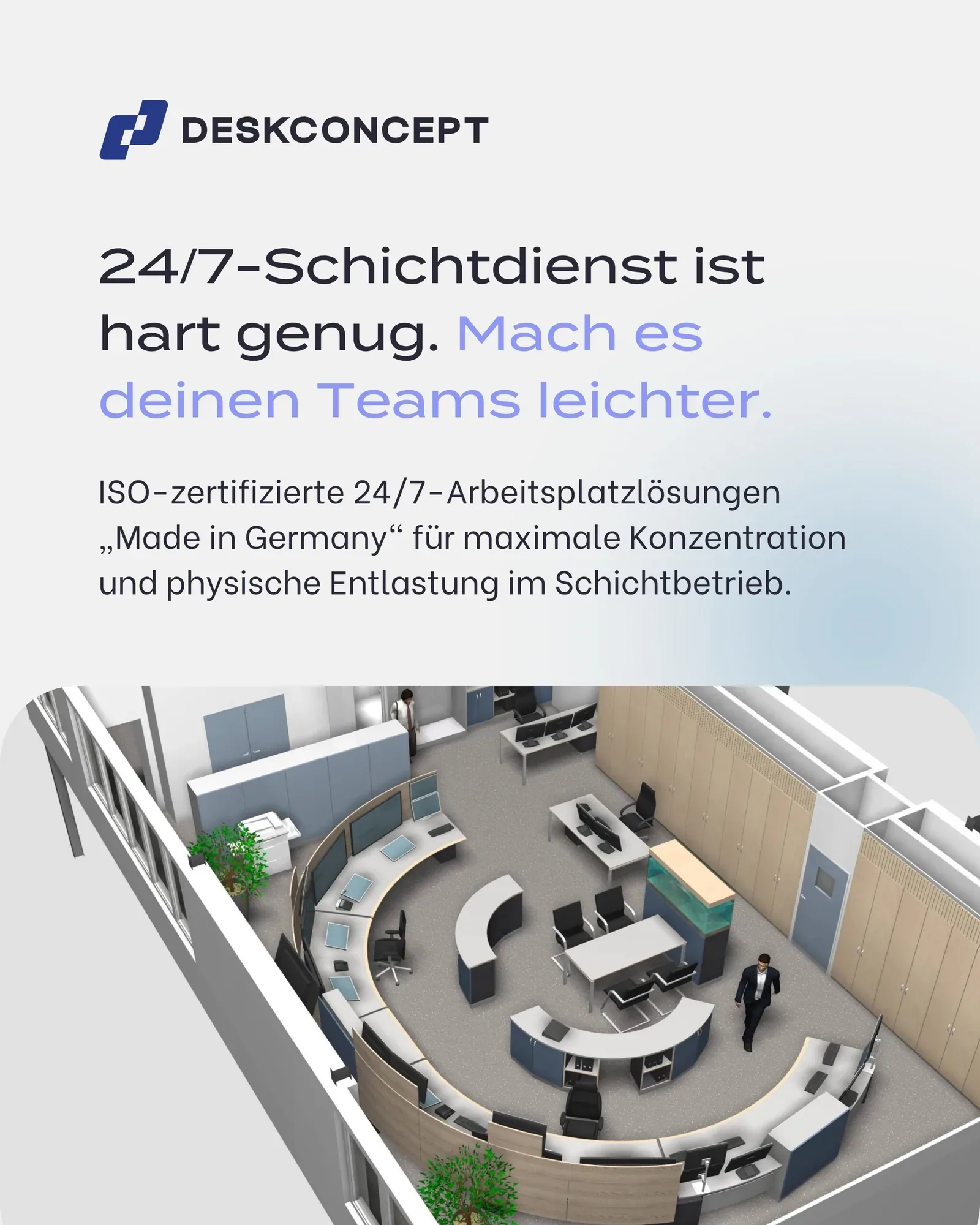 Anzeige von Desk Concept: 24/7-Schichtdienst ist hart genug